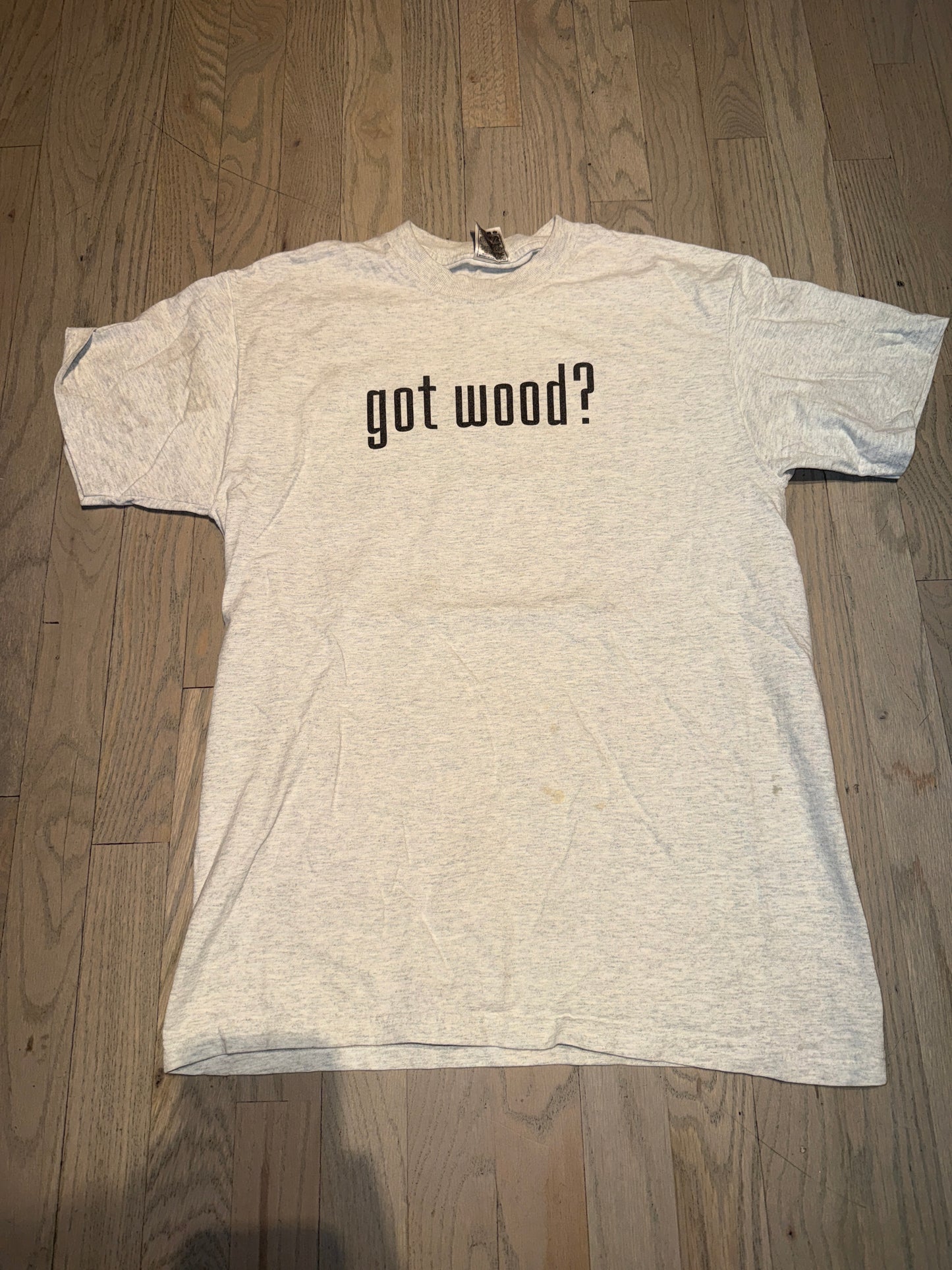 got wood? Tee